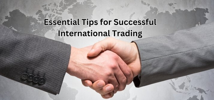Essential Tips for Successful International Trading