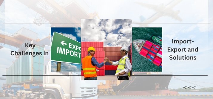 Key Challenges in Import-Export and Solutions