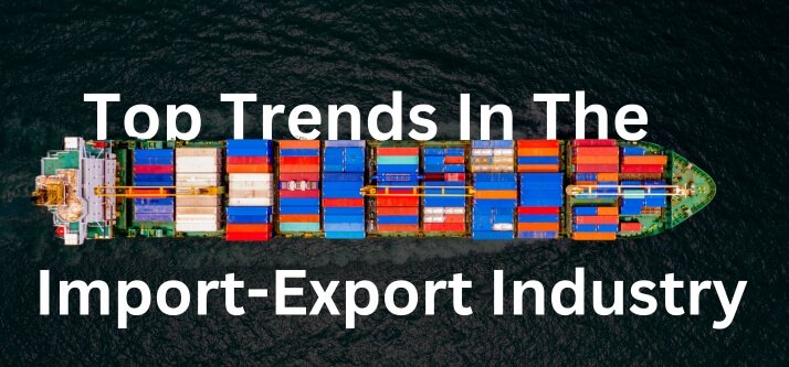 Top Trends in the Import-Export Industry